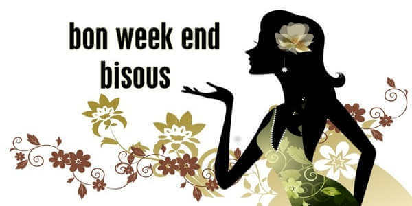 Image pour week-end Bisous et pensées positives Image bon Weekend à ses amis et collègues