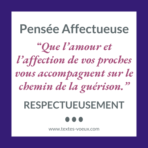 Beau texte de réconfort et message de sympathie message prompt rétablissement à une personne malade